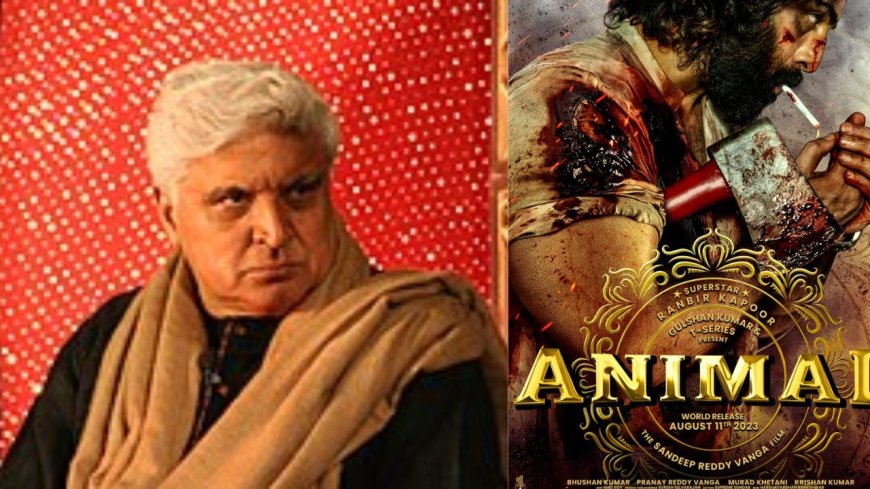 Animal Team Reacts to Criticism by Writer Javed Akhtar: “Writer of your caliber cannot understand the betrayal of a lover (Between Zoya &amp; Ranvijay) then all your art form is big FALSE”