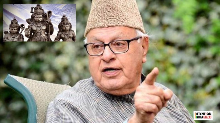 “Lord Ram is the god of everyone, Muslims, Christians, and others…” – Farooq Abdullah