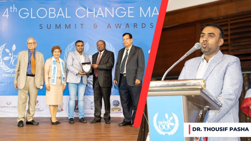 Dr. Thousif Pasha Honored as a Global Change Maker in Bangkok, Thailand