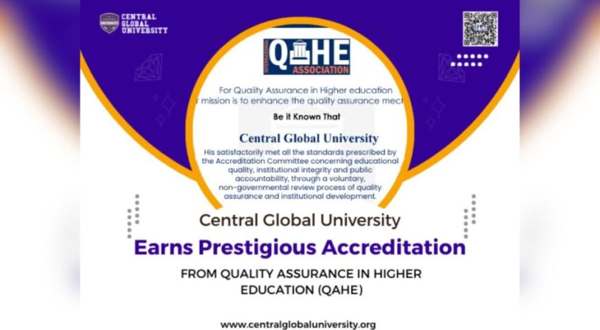 With its Prestigious Accreditation from QAHE, Central Global University is able to Guarantee high-quality Education Around the World.