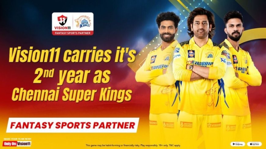 Vision11 becomes the exclusive fantasy sports partner of the Chennai Super Kings.