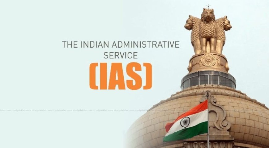 Indian Administrative Service (IAS)  2024