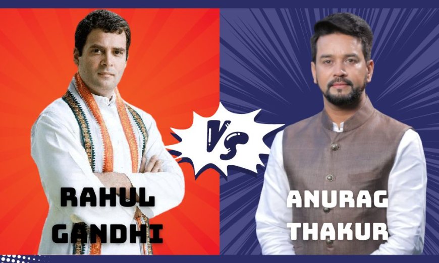 Rahul Gandhi vs Anurag Thakur: Caste Remark Sparks Controversy