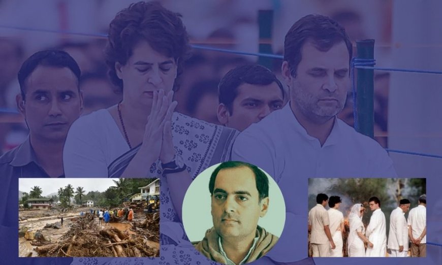 Rahul Gandhi Relates Wayanad's Grief to Father Rajiv Gandhi’s Passing