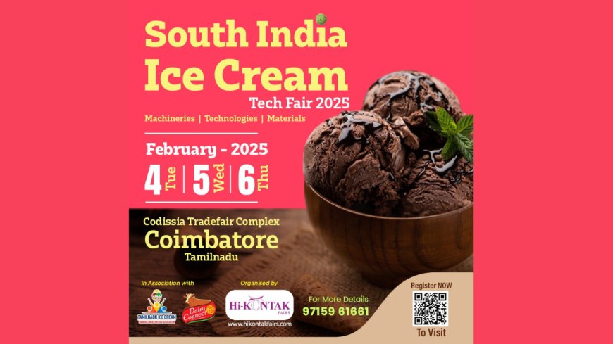 ICE CREAM & DAIRY EXPO 2025 SET TO BOOST BUSINESS IN SOUTH INDIA