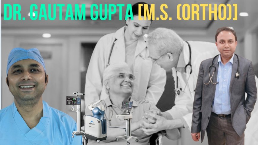 Dr. Gautam Gupta: Pioneering Orthopedic Excellence in Kolkata