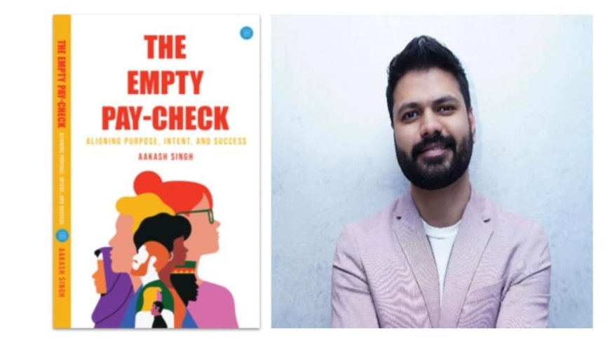 Explore meaningful career ‘The Empty Pay-Check’ By Aakash Singh