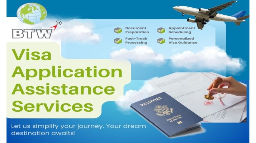 BTW Visa Services Emerges as a Trusted Leader in Comprehensive Visa Assistance