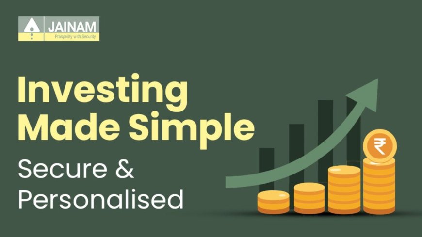 Jainam Broking: Investing Made Simple, Secure, and Personalised