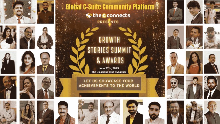 Growth Stories Summit and Awards 2025, Mumbai By TheCconnects Magazine Global C-Suite Community Platform