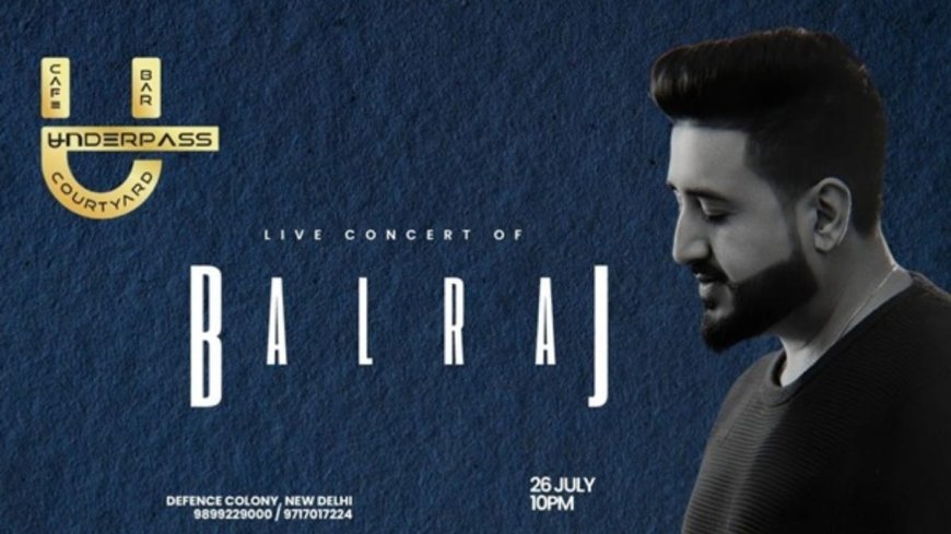 Get Ready for Balraj Live at Cafe Underpass: The Biggest Punjabi Night of 2025!