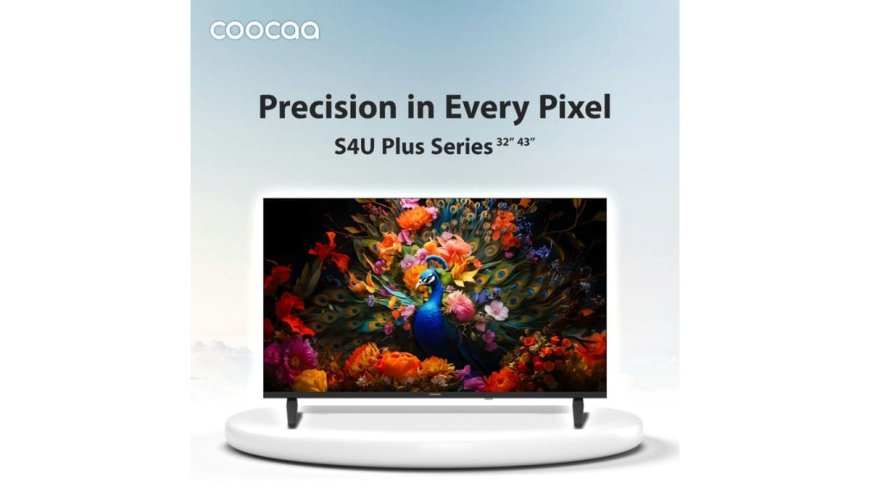 Coocaa Expands Its Smart TV Portfolio in India with the Launch of the S4U Plus Series Powered by Coolita 3.0