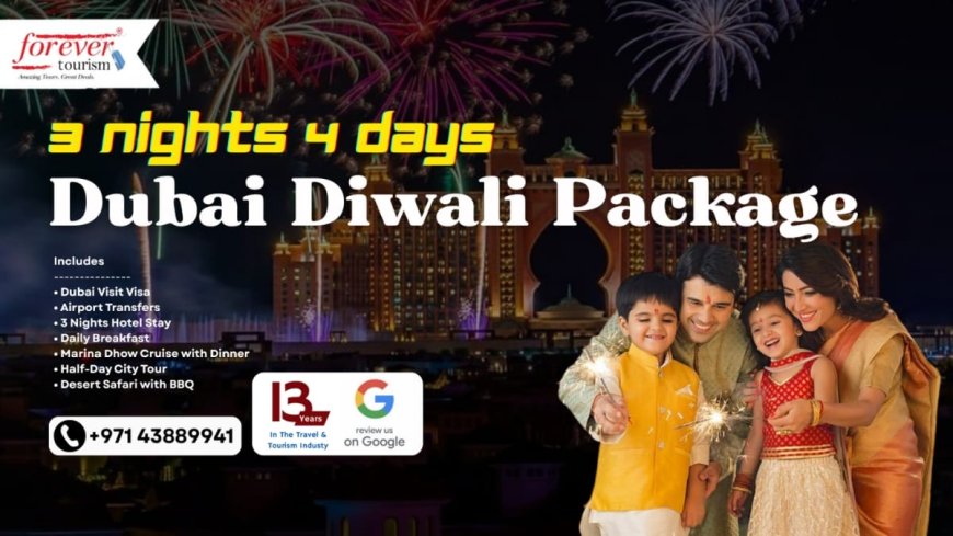 Forever Tourism Launches 5 Dubai Holiday Packages Starting Under 30,000 INR – Visa Included