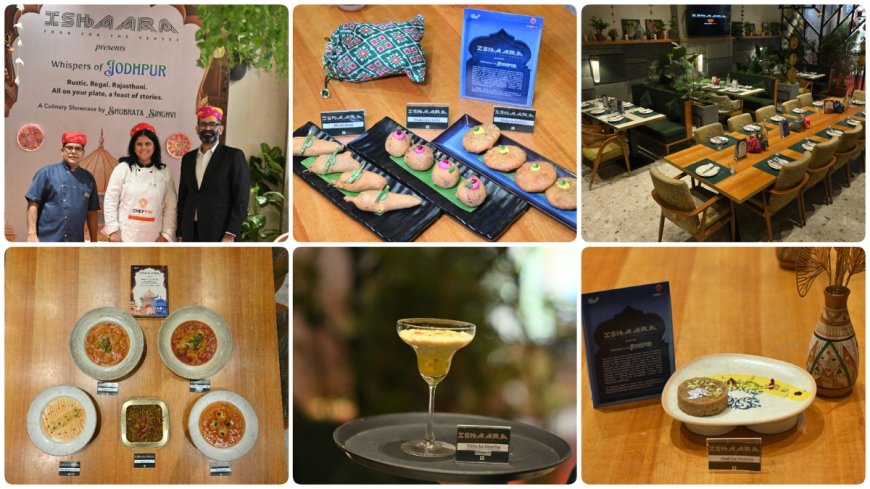 Ishaara and ChefPin Partner to Unveil ‘Whispers of Jodhpur,’ a Culinary Pop-Up Celebrating India’s Micro-Cuisines