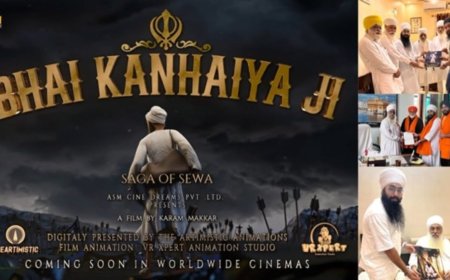 Bhai Kanhaiya Ji – A Landmark Upcoming 3D Animated Film by Young Filmmaker Karam Makkar