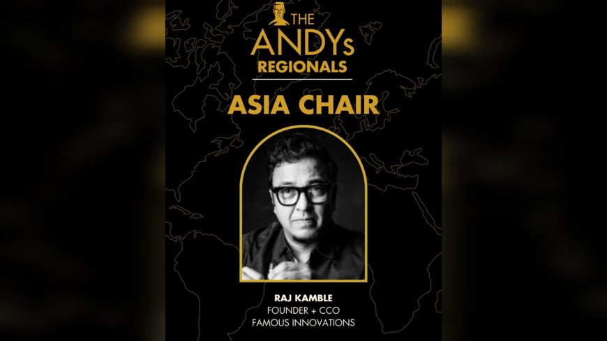 Indian Ad Veteran Raj Kamble Named Asia Chair for The ANDY Awards Regionals