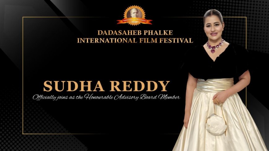 Sudha Reddy appointed to the Advisory Board of the Dadasaheb Phalke International Film Festival