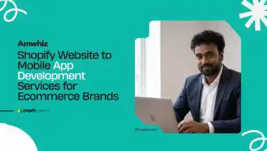 Amwhiz Introduces Shopify Website to Mobile App Development Services for Ecommerce Brands